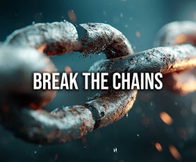 break the chains