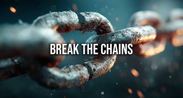 break the chains