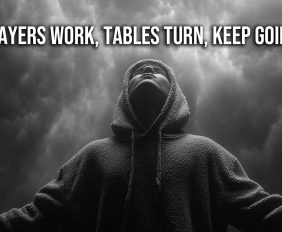 Prayers Work Tables Turn