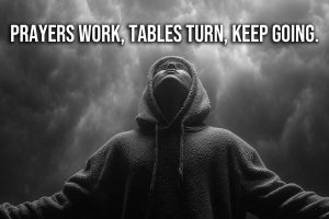 Prayers Work Tables Turn